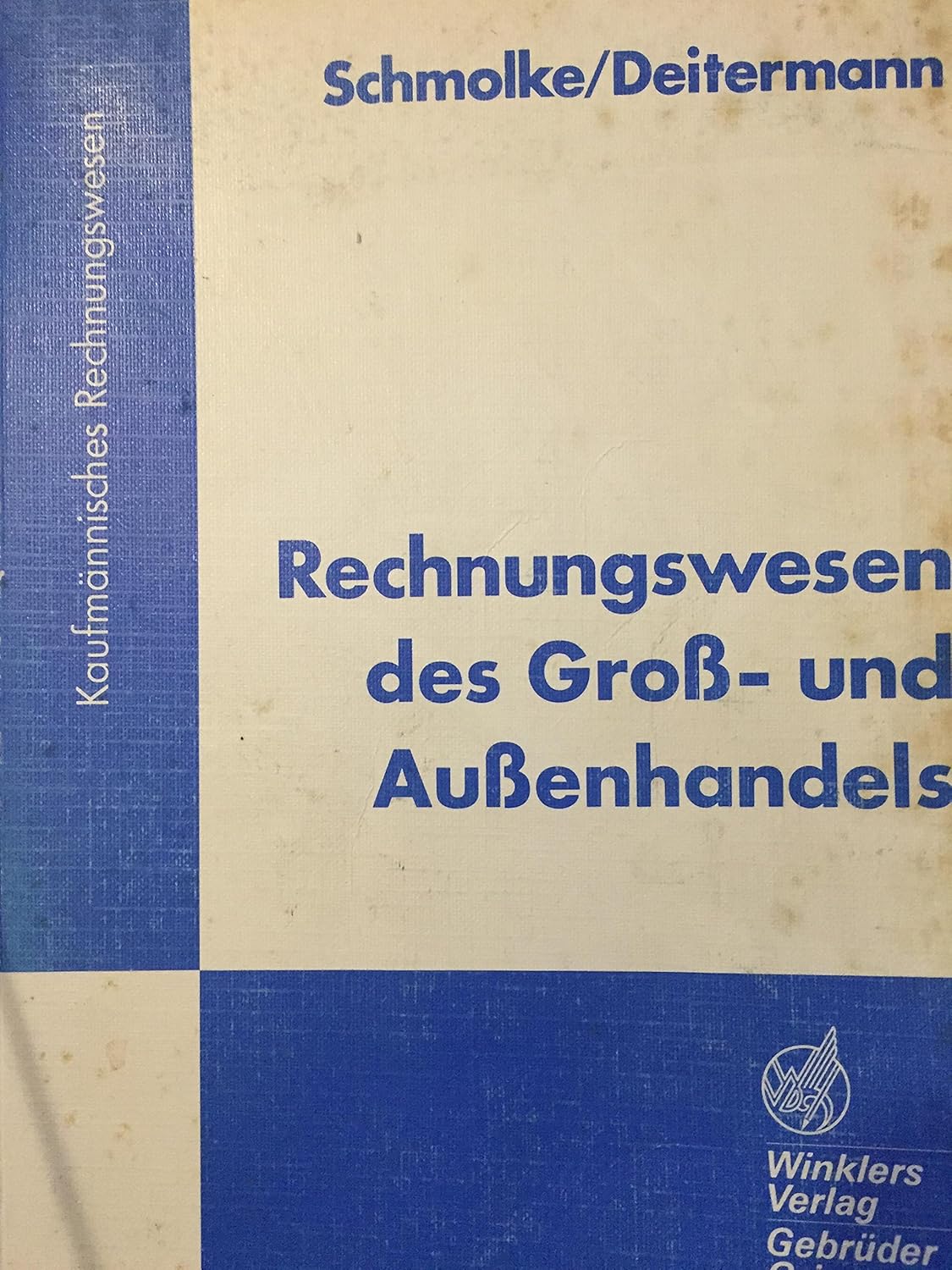 Deitermann Schmolke Industrielles Rechnungswesen Amazon.com: Rechnungswesen des Groß- und Außenhandels, Lehrbuch