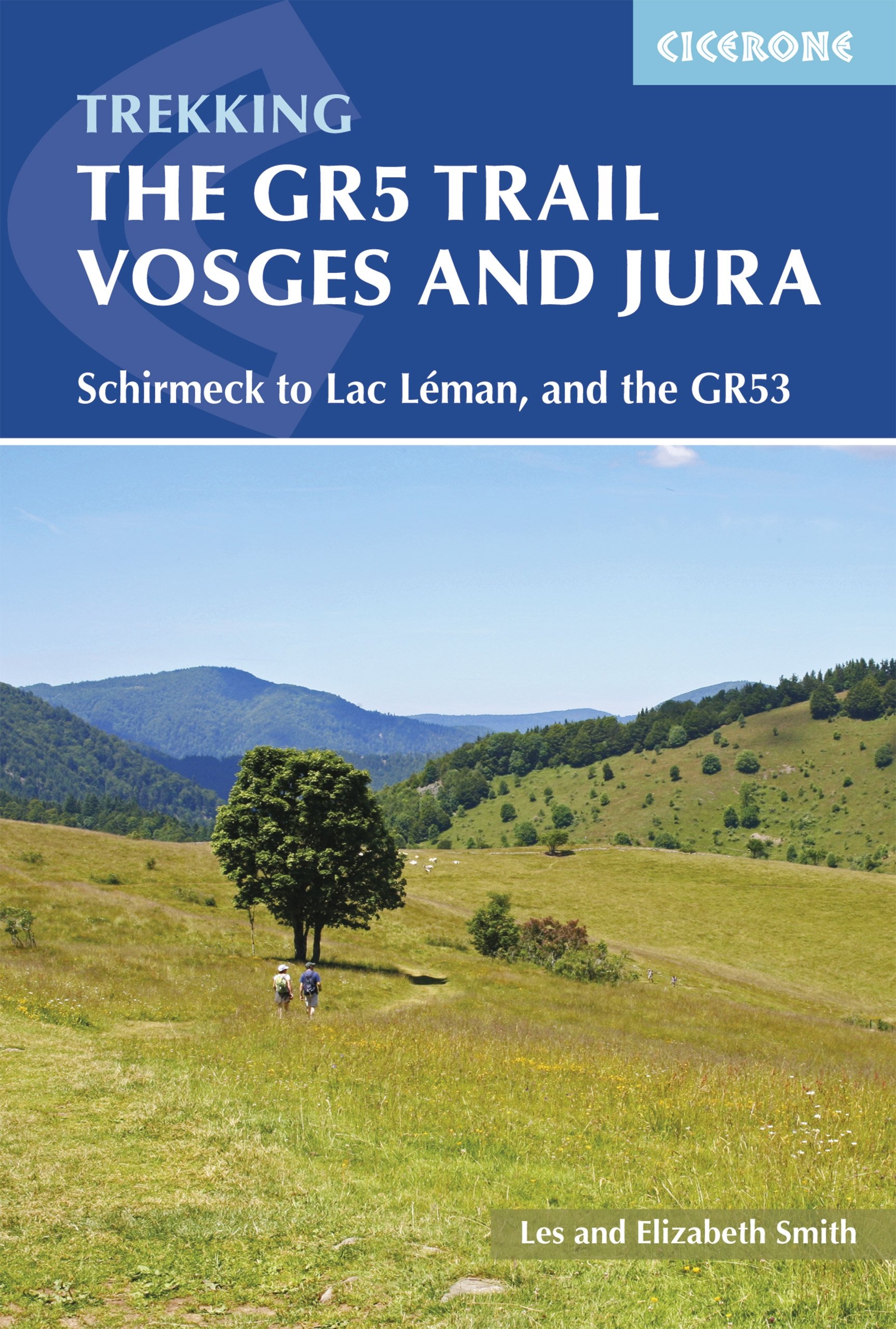 The GR5 Trail - Vosges and Jura: Schirmeck to Lac Léman, and the GR53 (Cicerone Multi-day Hiking Guides)