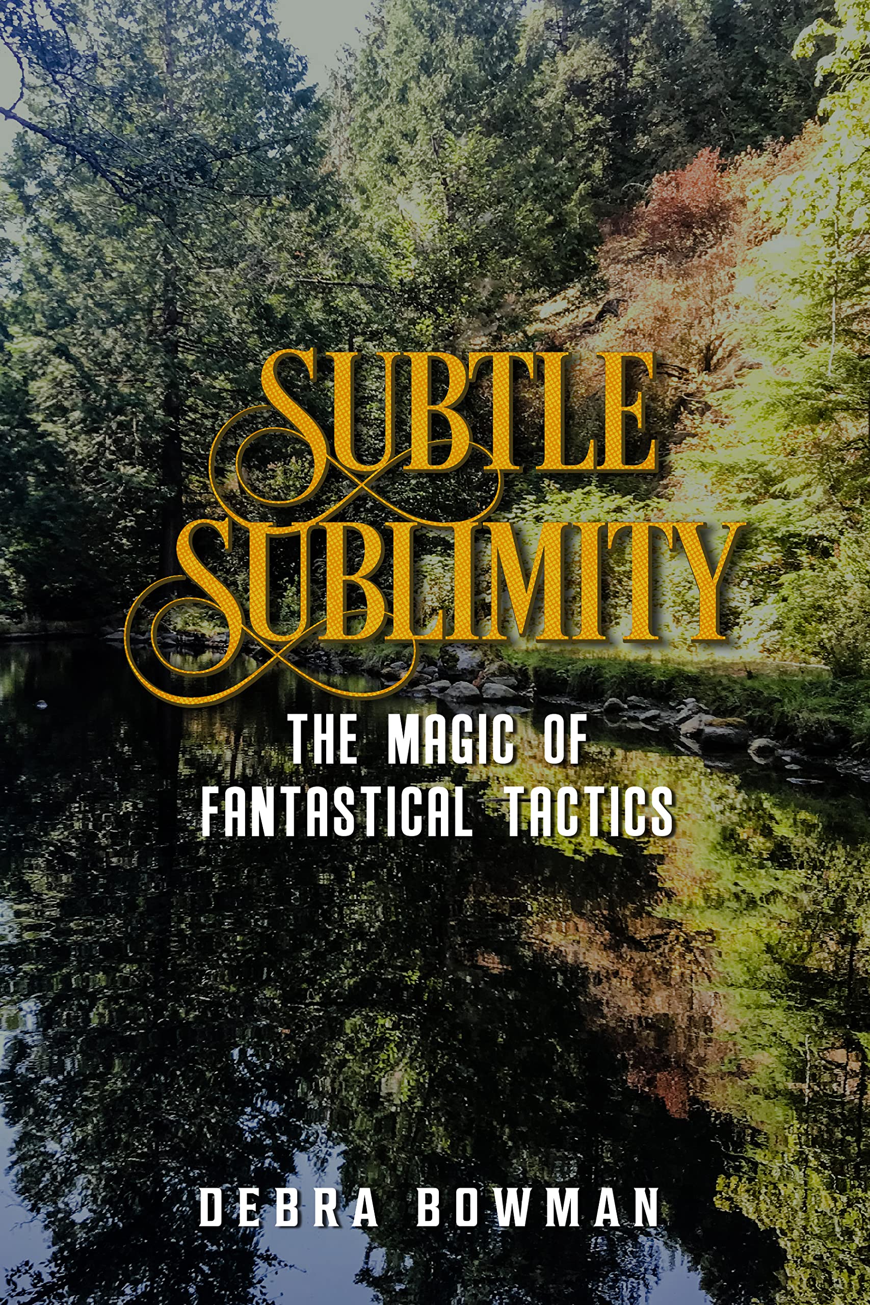 Subtle Sublimity : The Magic of Fantastical Tactics