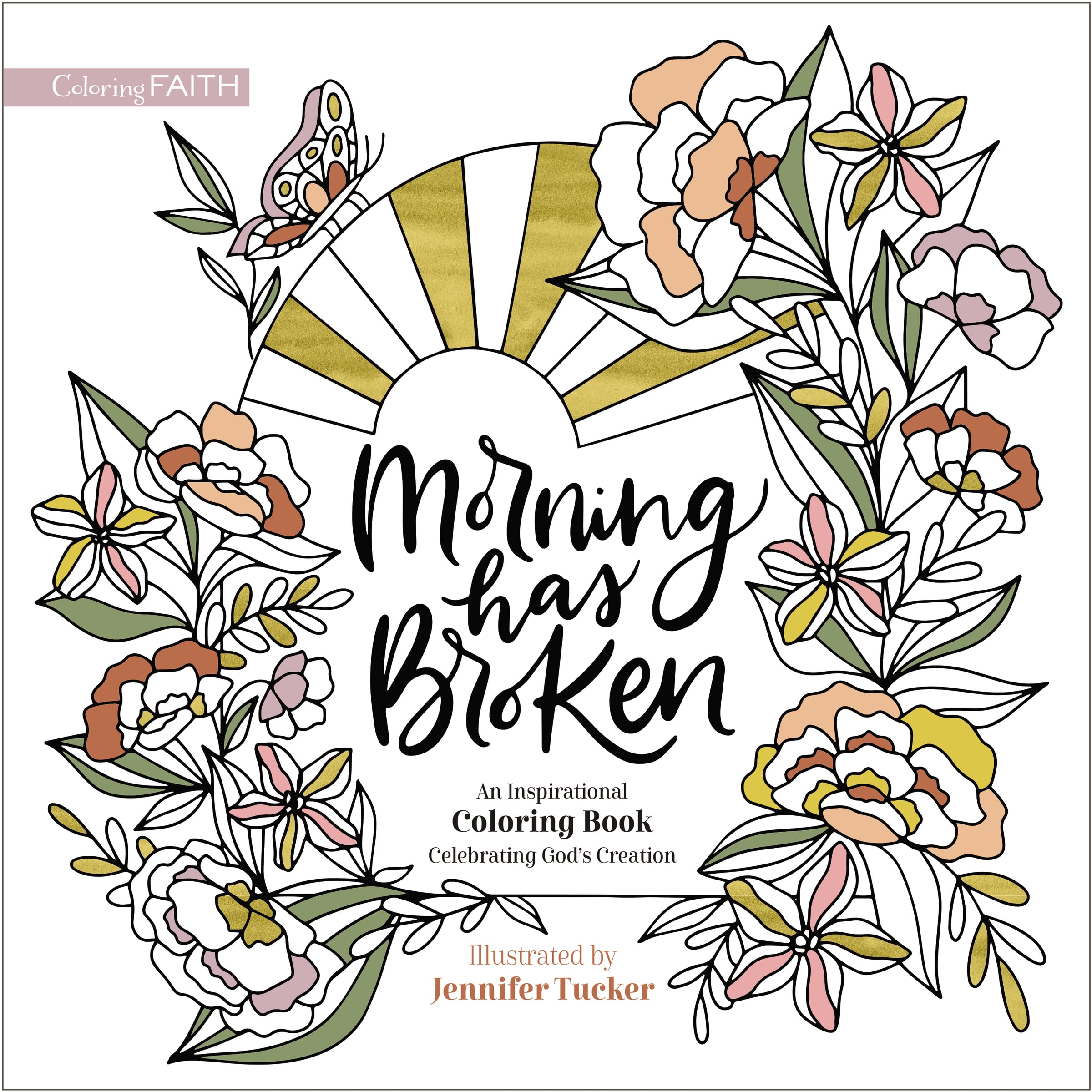 Morning Has Broken: An Inspirational Coloring Book Celebrating God's Creation (Coloring Faith)