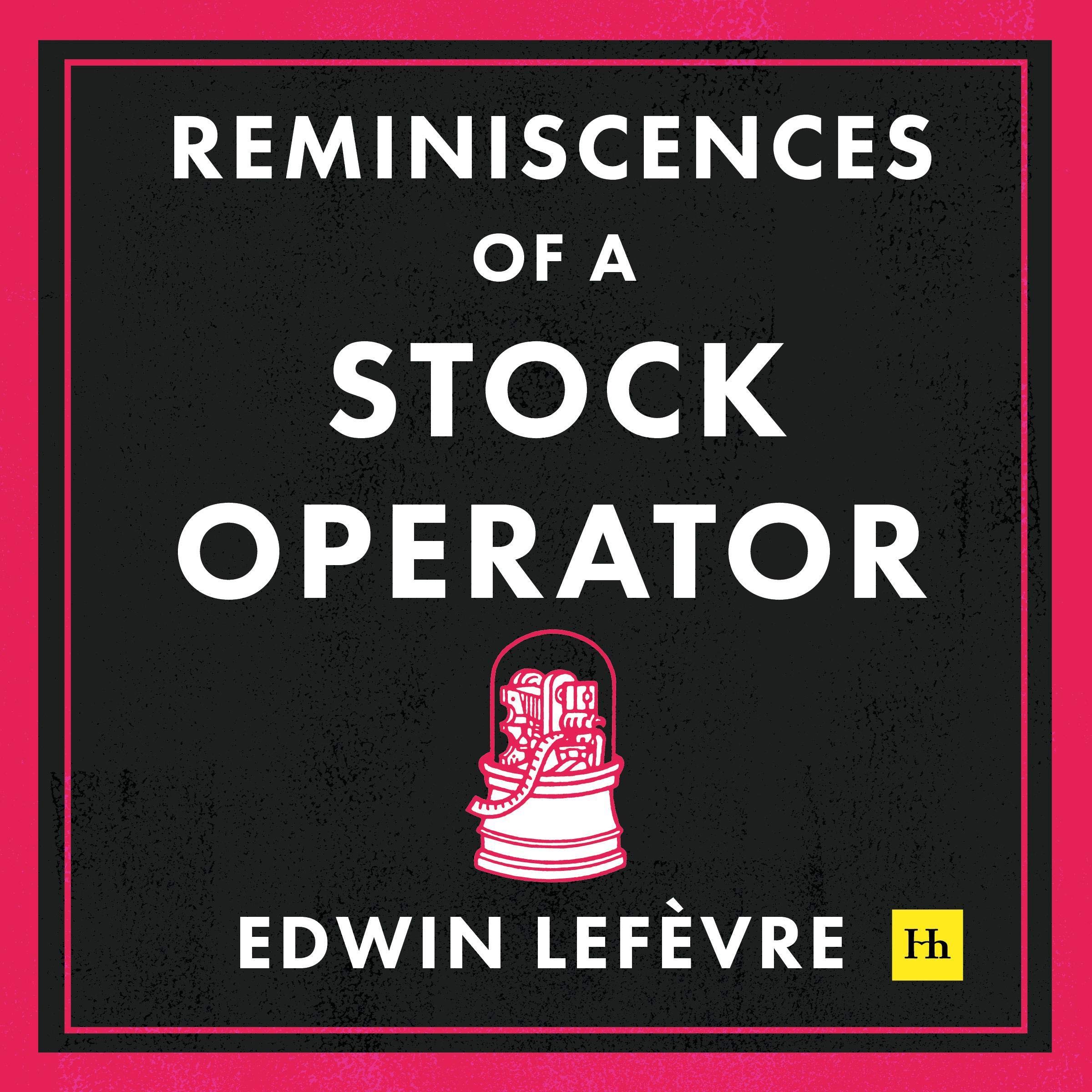Cover art for Reminiscences of a Stock Operator (Harriman Definitive Editions): The Classic Novel Based on the Life of Legendary Stock Market Speculator Jesse Livermore