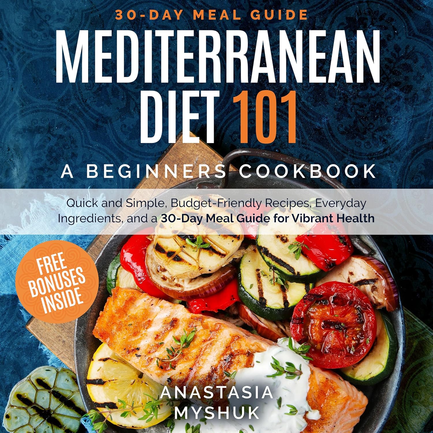 Mediterranean Diet 101: A Beginners Cookbook, Quick and Easy Budget-Friendly Recipes, Everyday Ingredients, and a 30-Day Meal Plan for Vibrant Health      [Print Replica] Kindle Edition