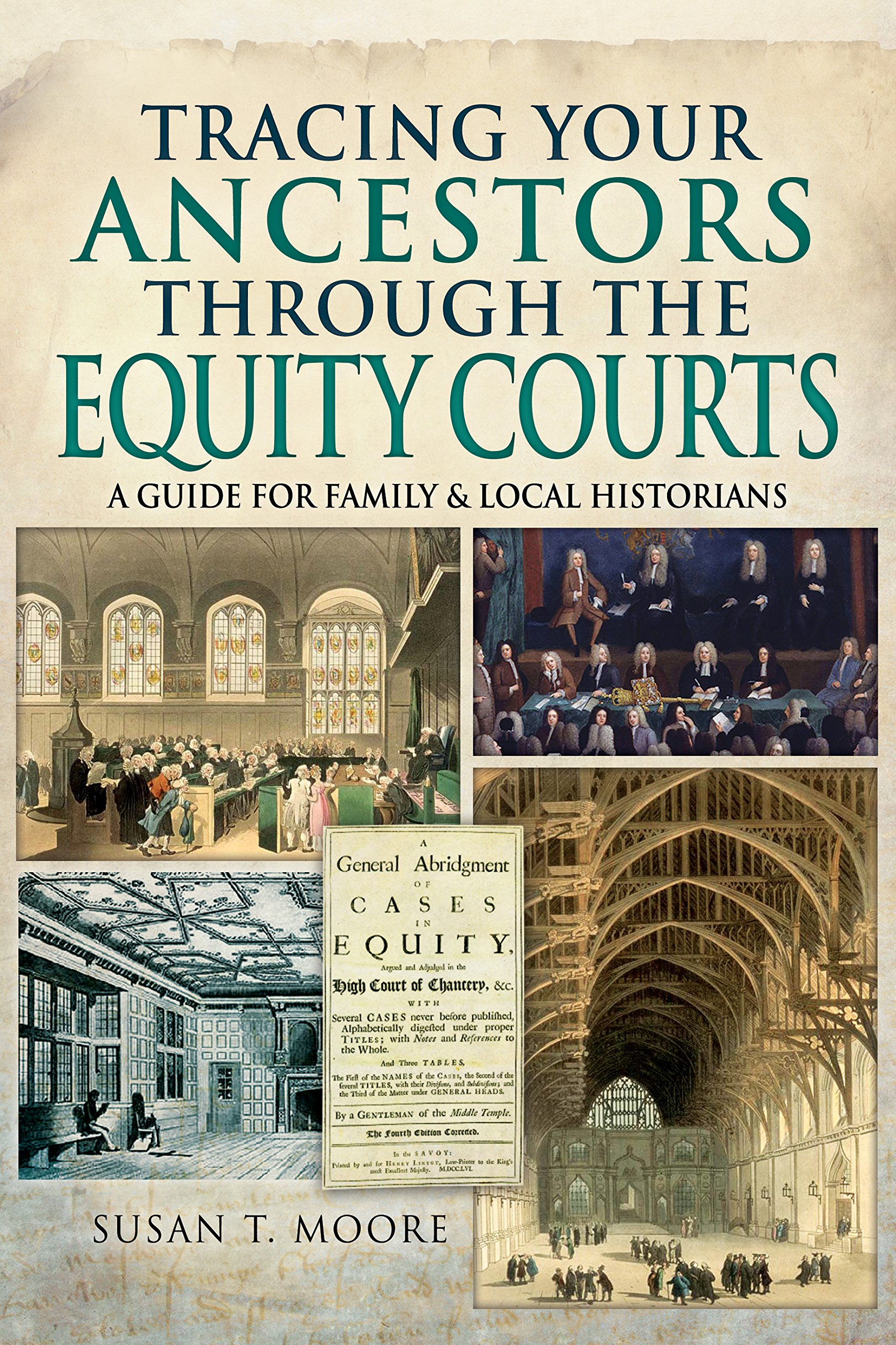 Tracing Your Ancestors Through the Equity Courts by Susan T Moore PAPERBACK