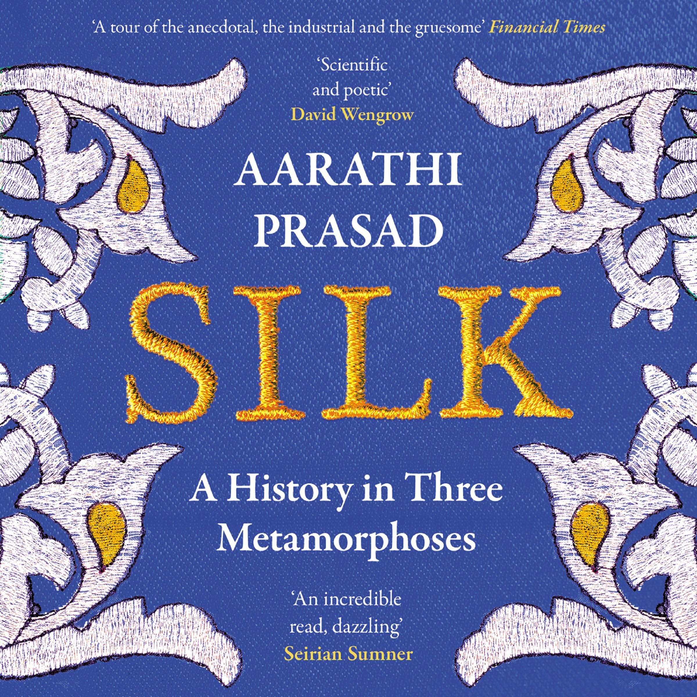 Silk: A History in Three Metamorphoses