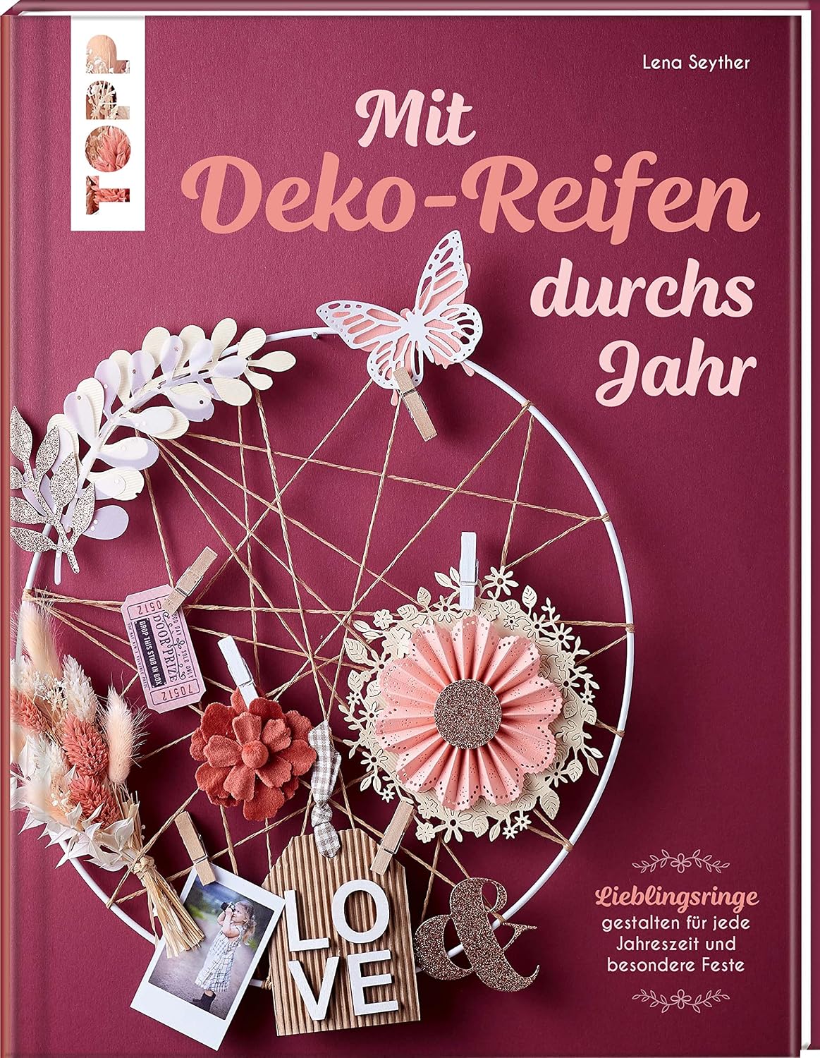 Mit Deko-Reifen durchs Jahr: Lieblingsringe gestalten für jede Jahreszeit und besondere Feste