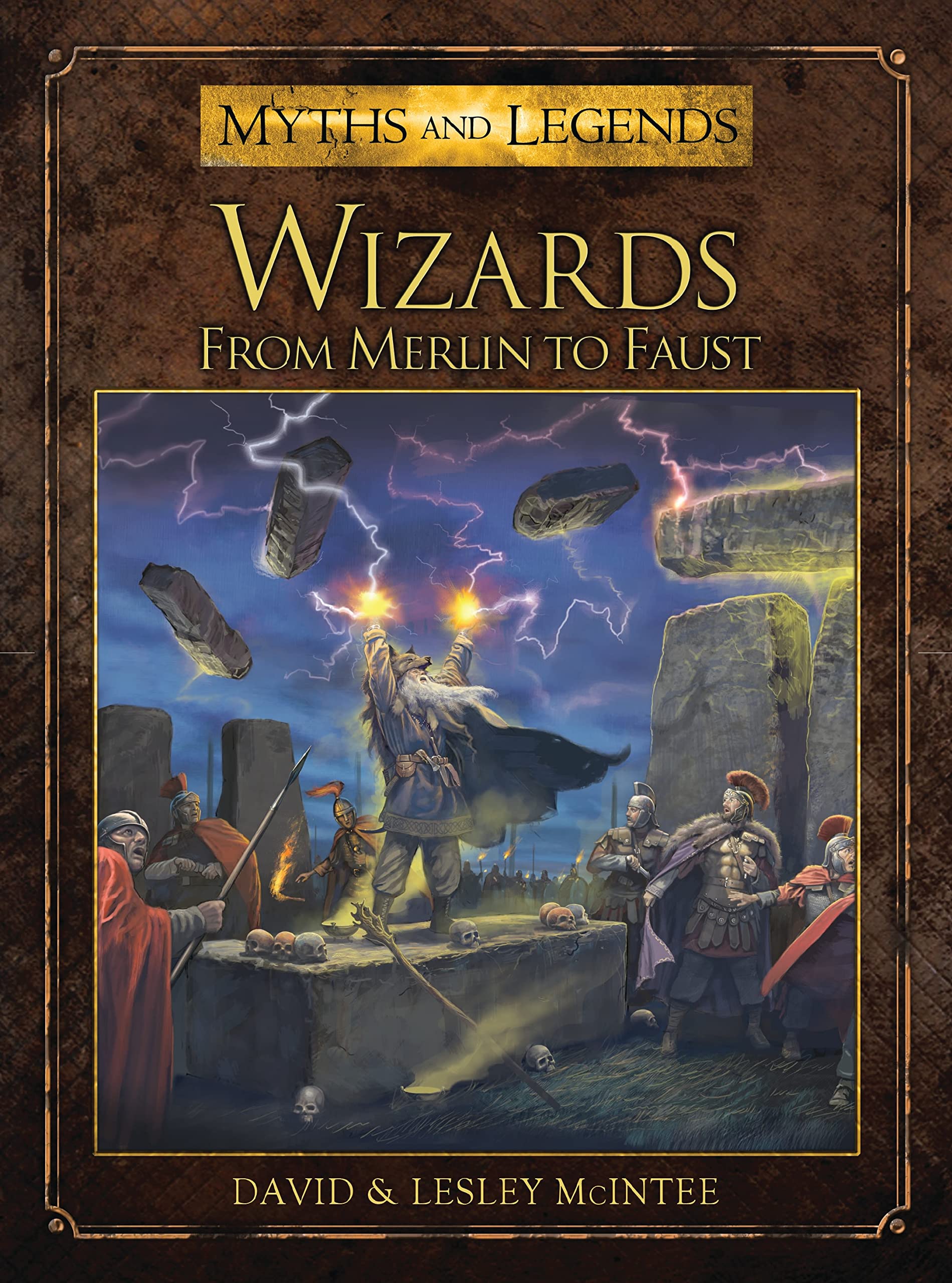 Wizards: From Merlin to Faust (Myths and Legends)
