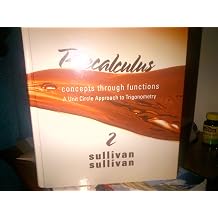 Precalculus Concepts Through Functions, A Unit Circle Approach to Trigonometry 2nd Edition Sullivan Concepts Through Functions Series