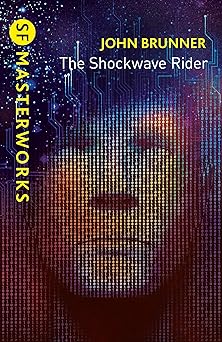 Amazon.com: The Shockwave Rider (S.F. MASTERWORKS): 9781473228306 ...