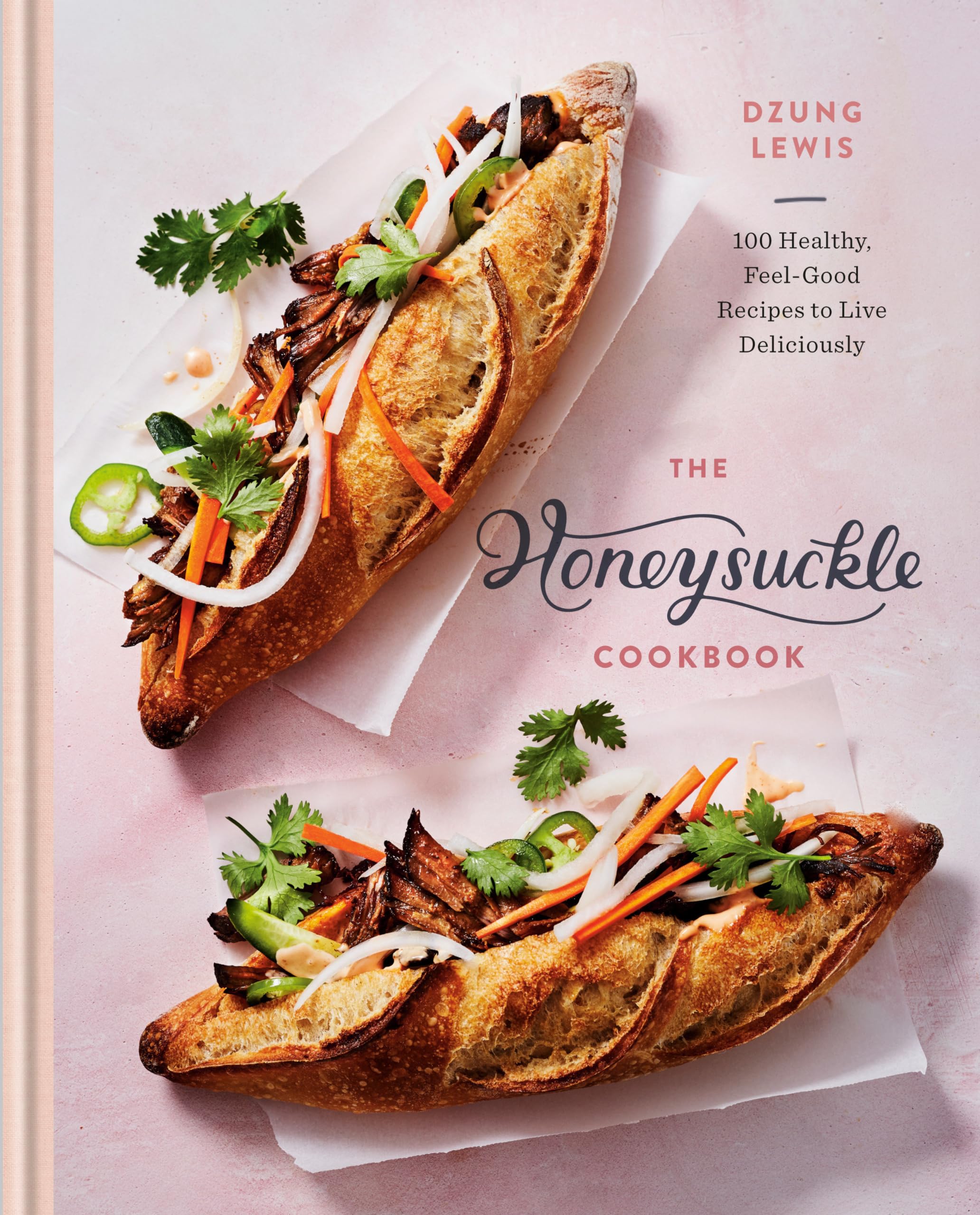 The Honeysuckle Cookbook: 100 Healthy, Feel-Good Recipes to Live Deliciously Hardcover – September 22, 2020