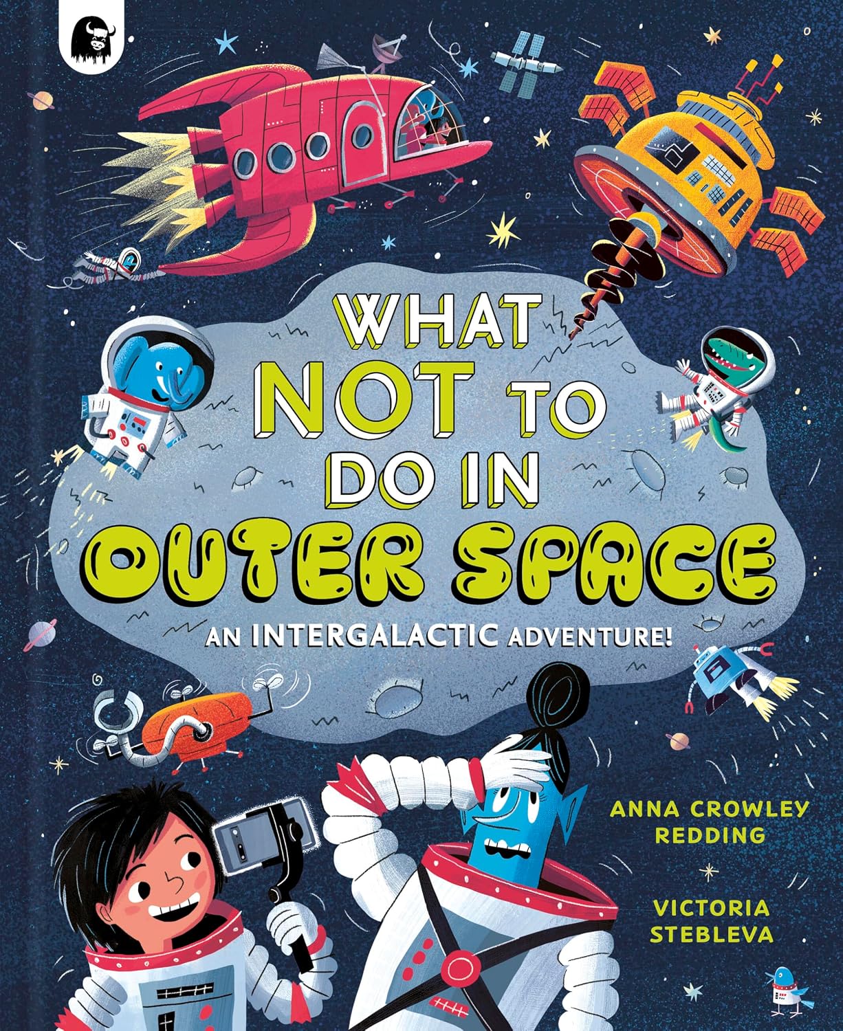 What NOT To Do In Outer Space: An Intergalactic Adventure!
