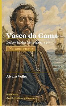 Vasco da Gama En dagbok fra den frste reisen, 14971499 Norwegian Edition