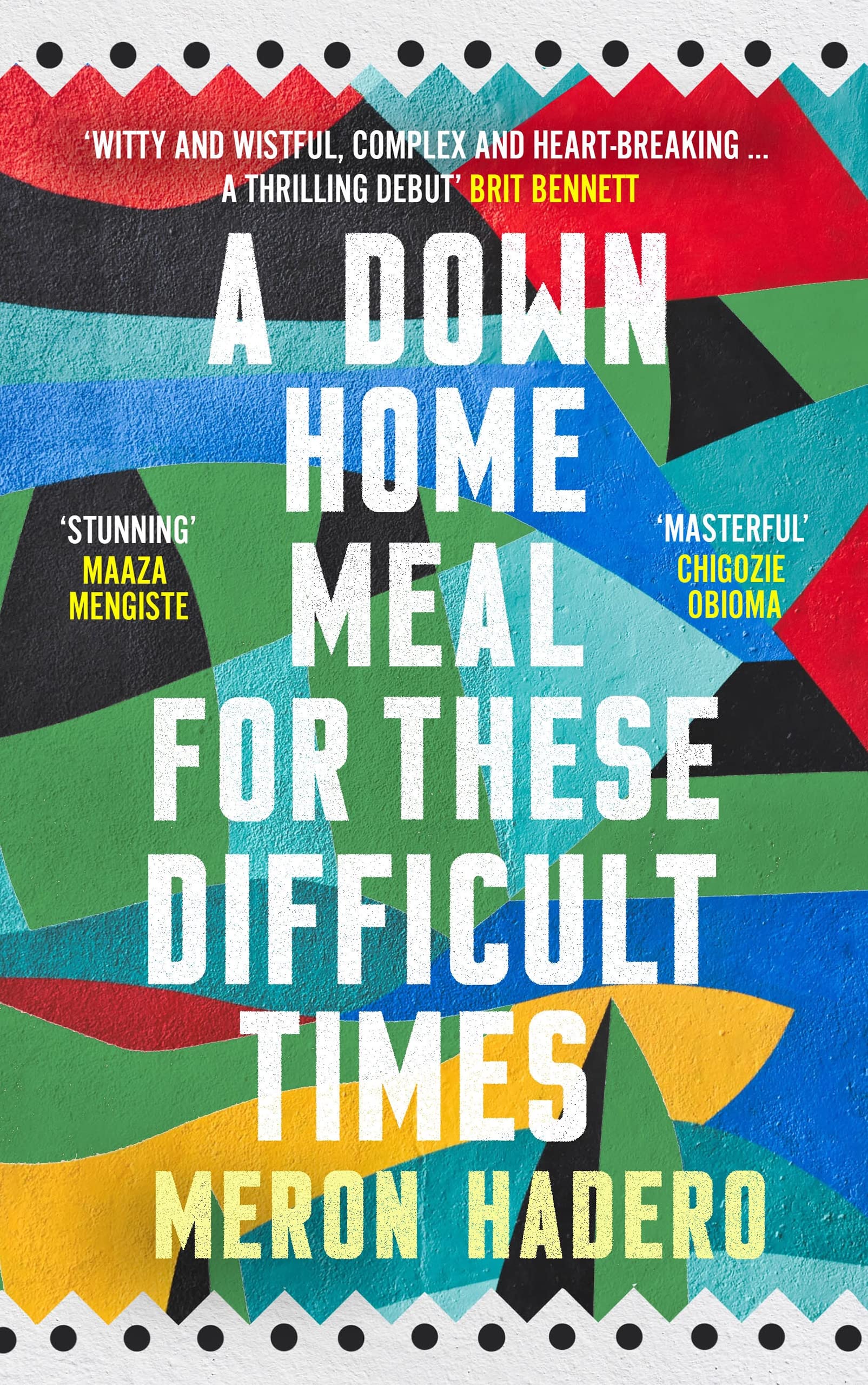 A Down Home Meal for These Difficult Times by Meron Hadero PAPERBACK