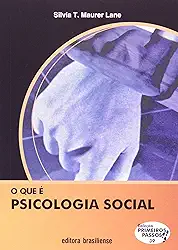 O que É Psicologia Social - Volume 39. Coleção Primeiros Passos