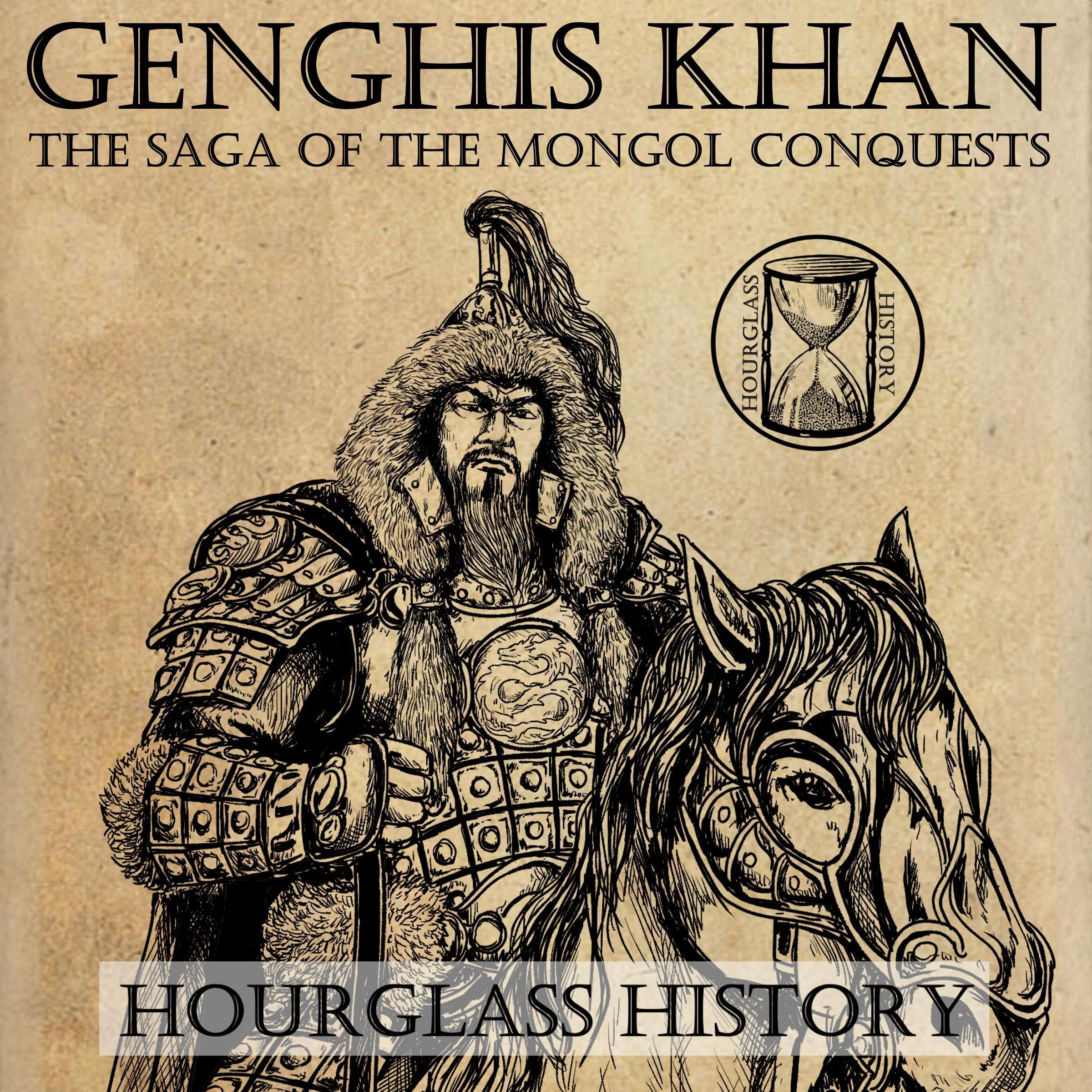 Genghis Khan: The Saga of the Mongol Conquests