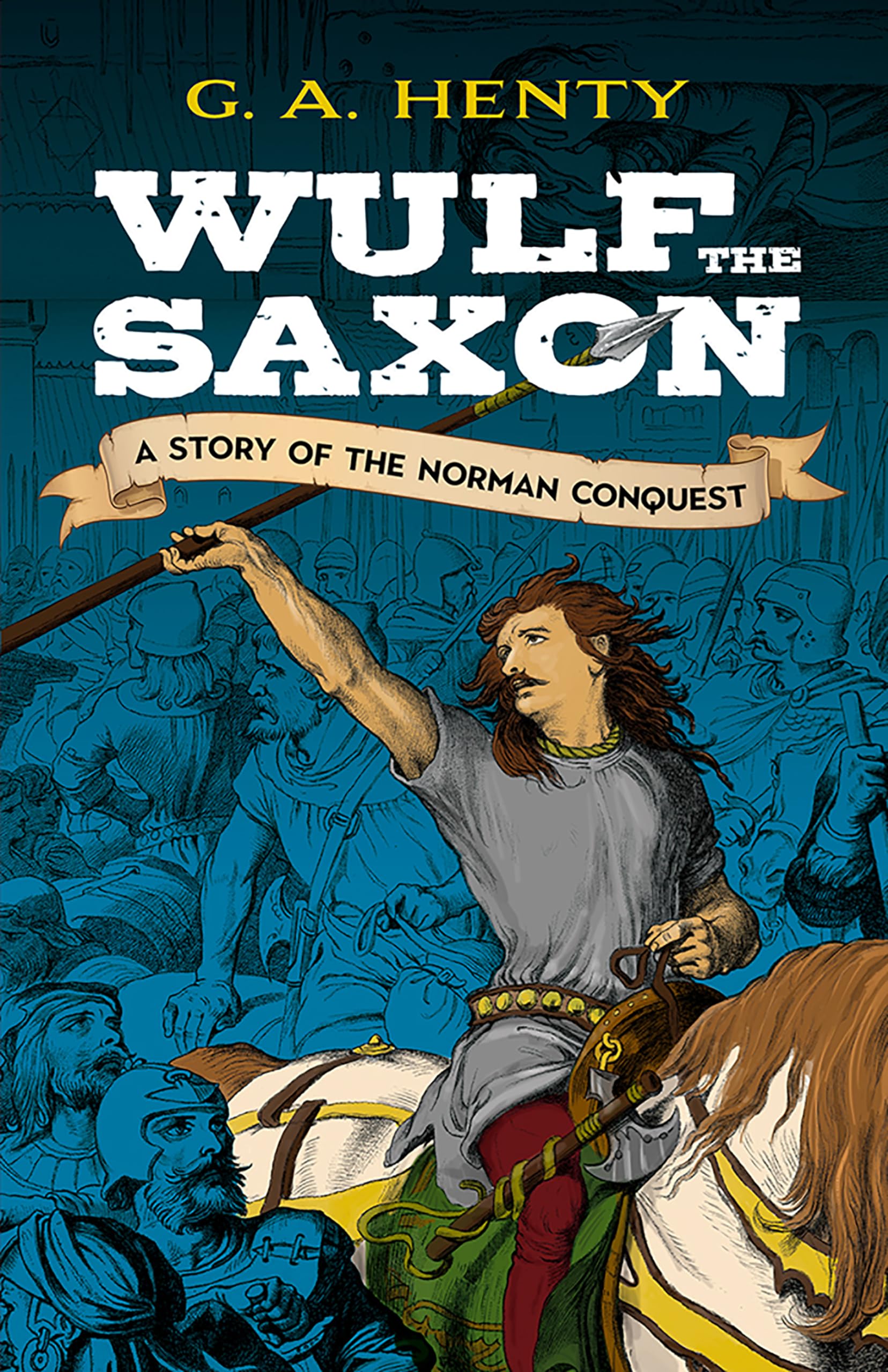 Wulf the Saxon: A Story of the Norman Conquest (Dover Children's Classics)