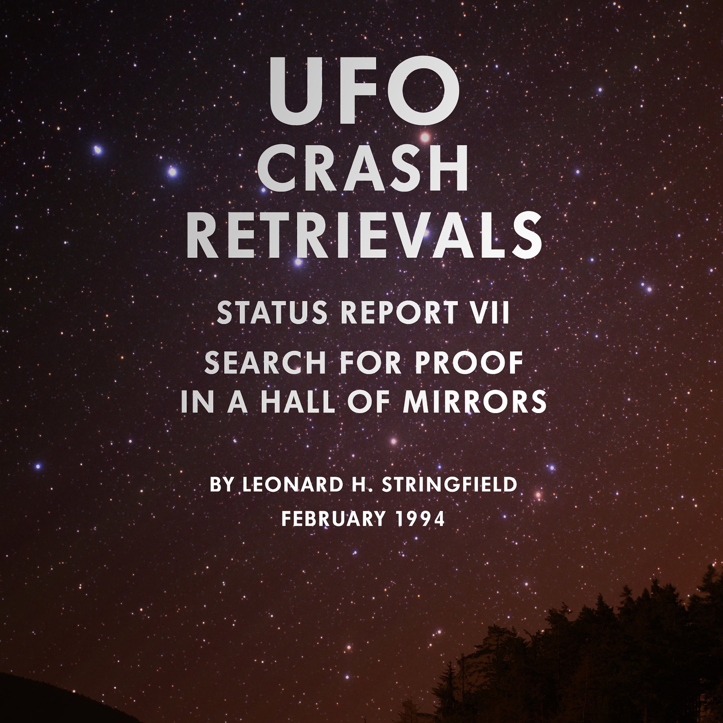 UFO Crash Retrievals - Status Report VII: Search for Proof in a Hall of Mirrors