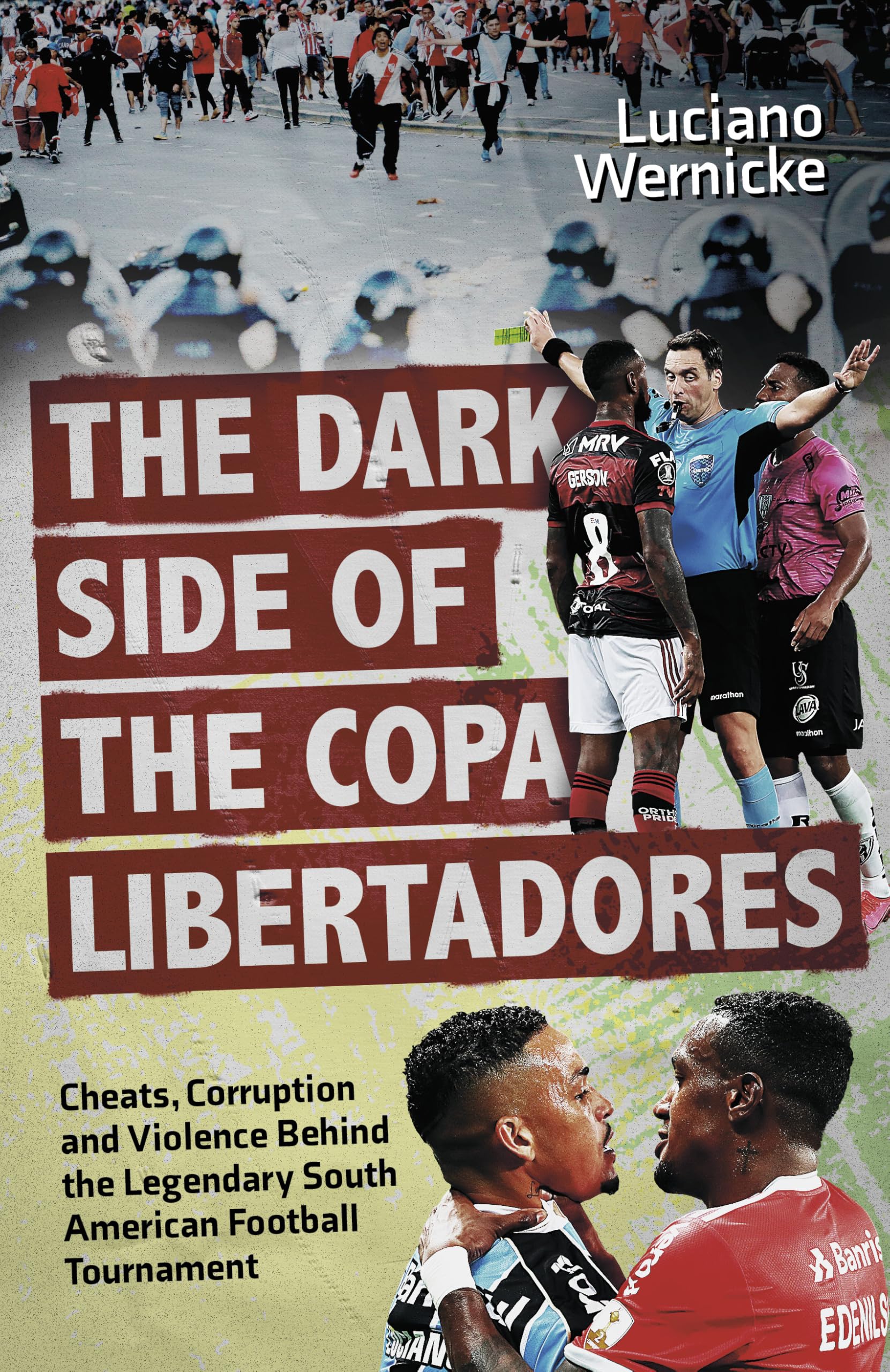 The Dark Side of the Copa Libertadores by Luciano Wernicke PAPERBACK
