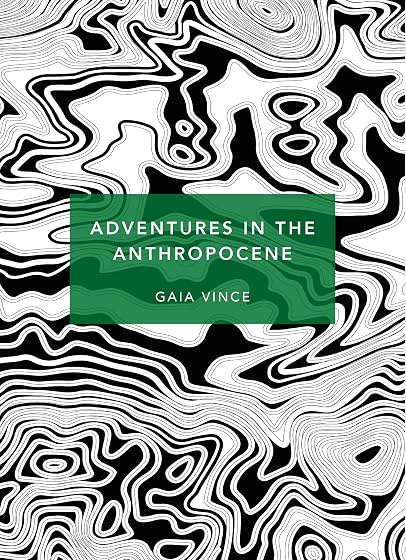 Adventures in the anthropocene