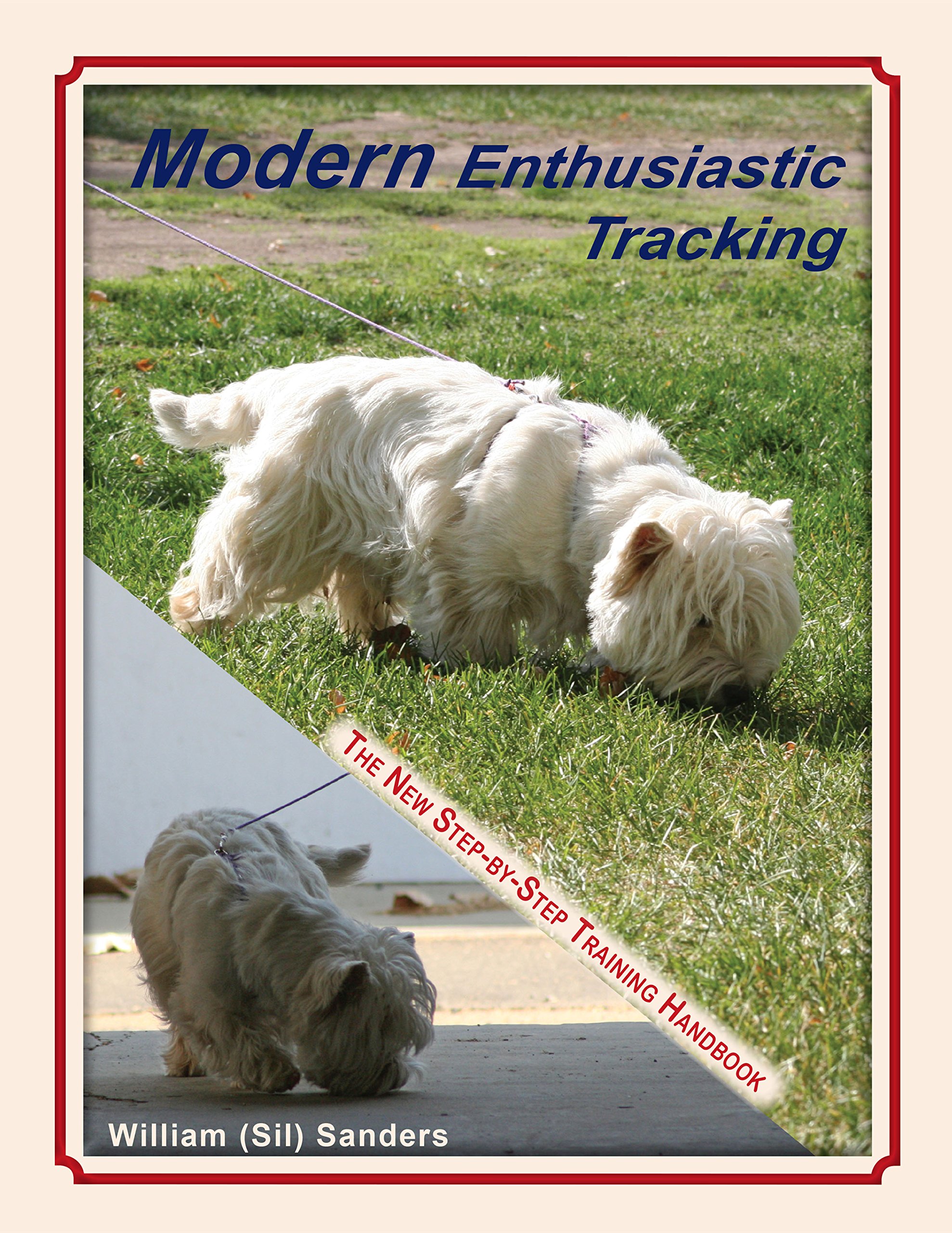 Modern Enthusiastic Tracking, The New Step-by-Step Training Handbook Paperback – 22 Sept. 2017