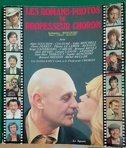 Les Romans-photos du professeur Choron : Avec Alain Souchon, Coluche, Eddy Mitchell, Pierre Perret