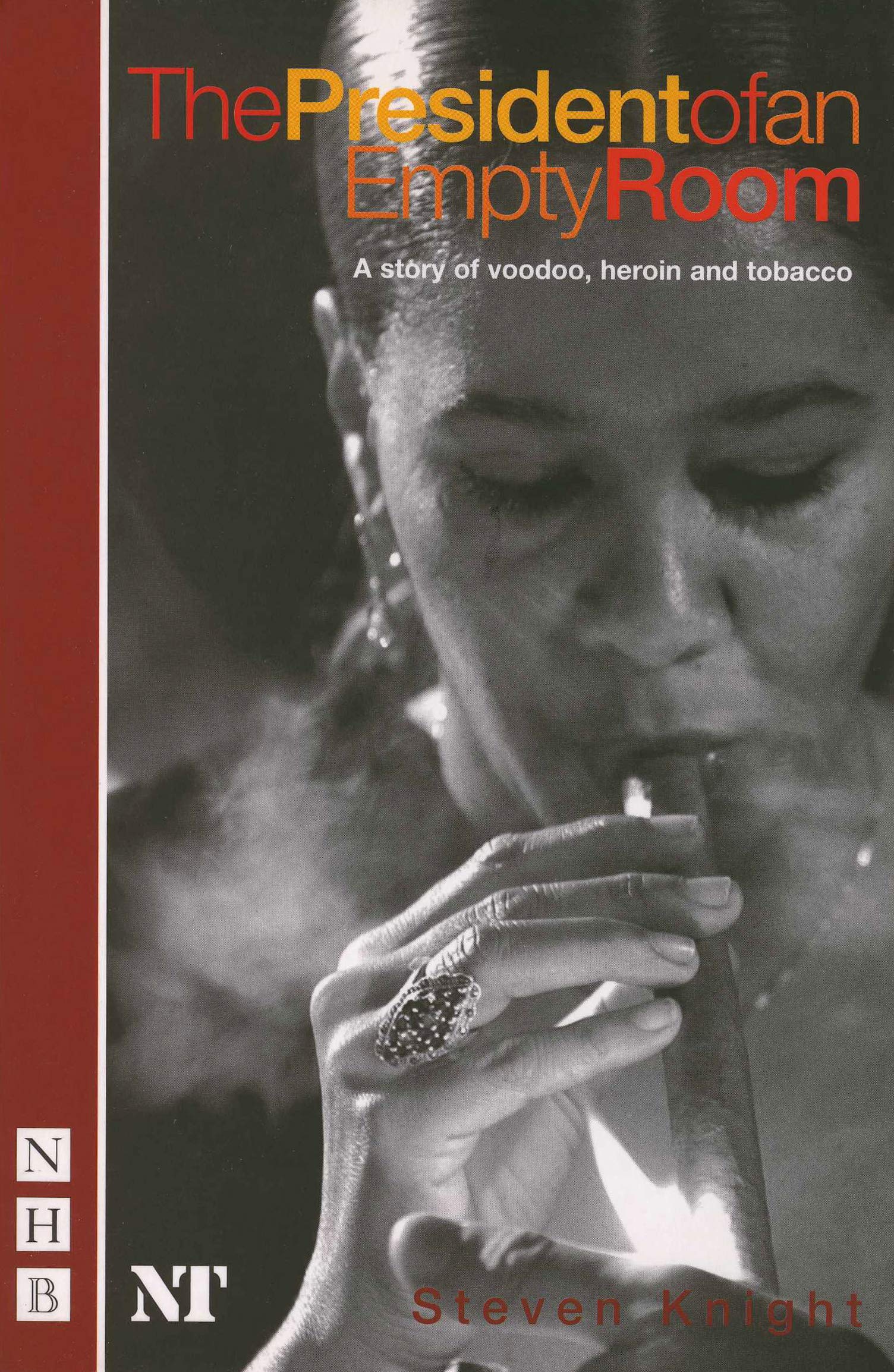 The President of an Empty Room: A Story of Voodoo, Heroin and Tobacco (NHB Modern Plays)