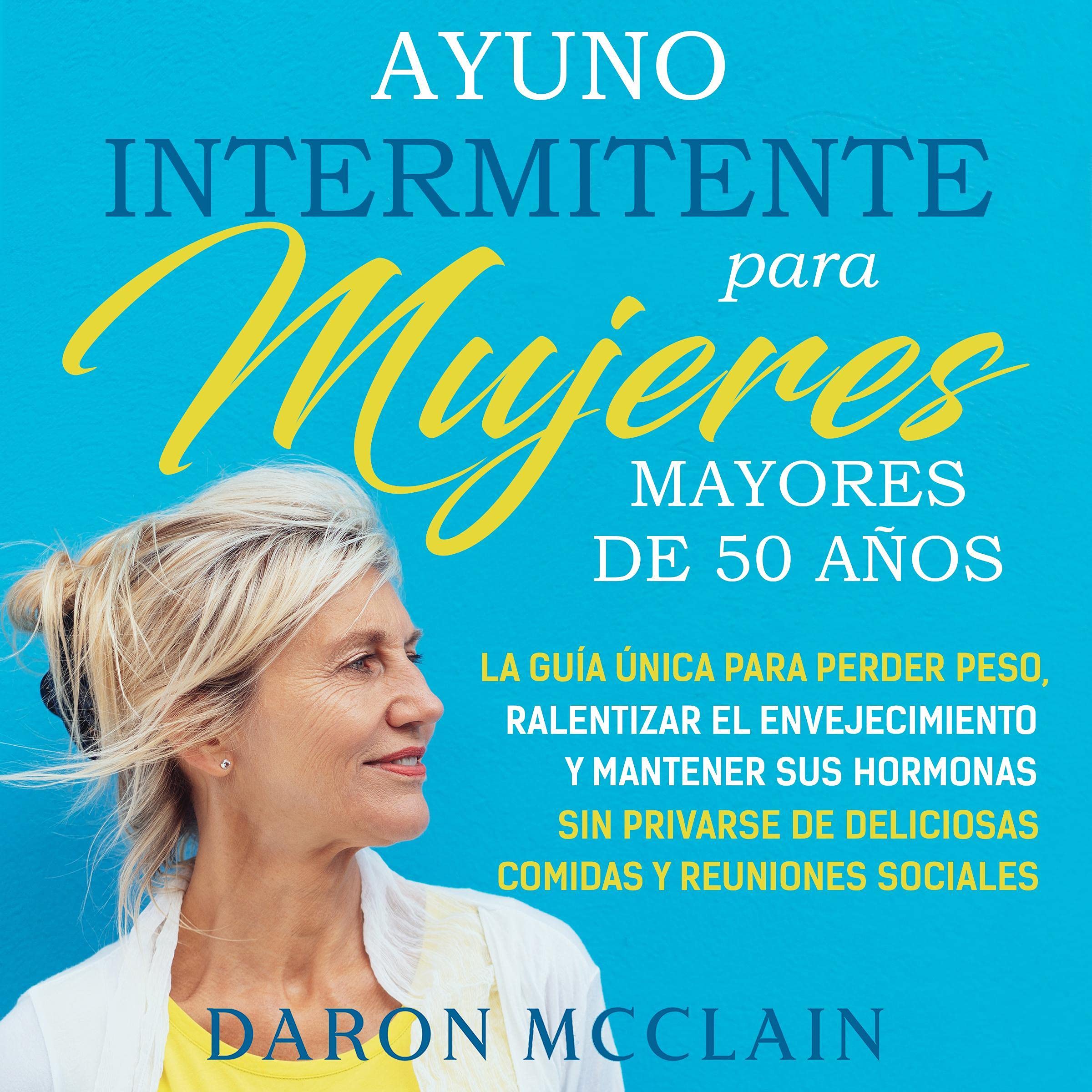 Cover art for Ayuno intermitente para mujeres mayores de 50 años [Intermittent Fasting for Women over 50]