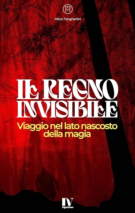 IL REGNO INVISIBILE: Viaggio nel lato nascosto della magia