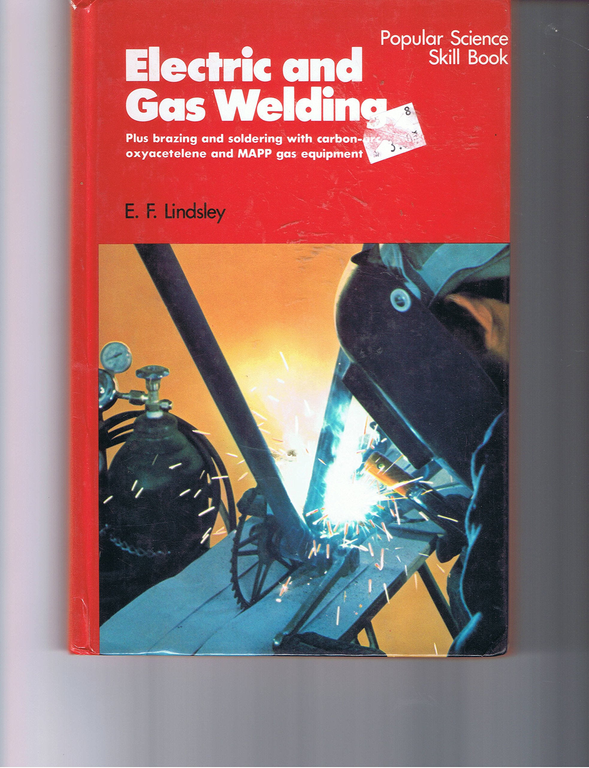 Homeshop Guide to Welding, Brazing and Soldering (Popular Science Skill Book Kill Book)