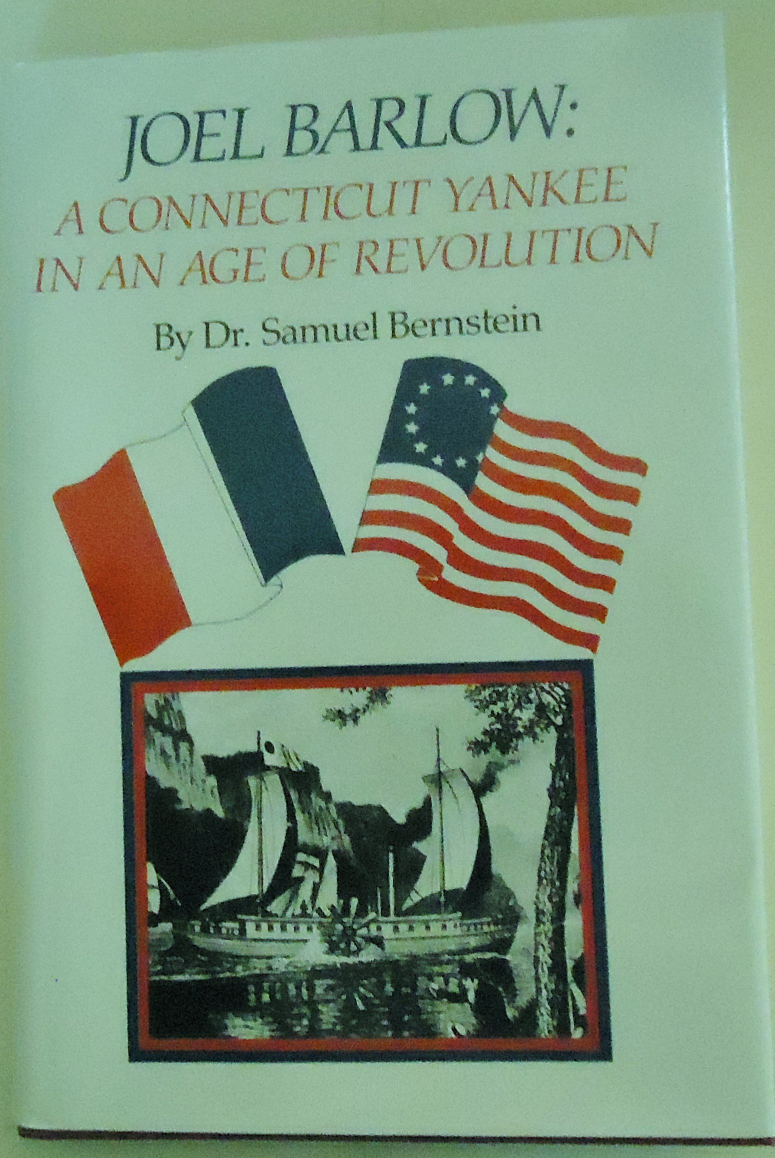Joel Barlow: A Connecticut Yankee in an age of revolution