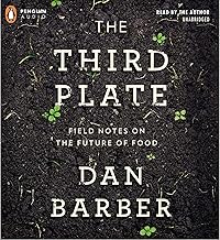 The Third Plate: Field Notes on the Future of Food
