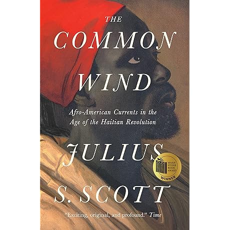The Common Wind: Afro-American Currents in the Age of the Haitian Revolution