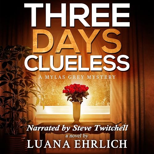 Three Days Clueless: A Mylas Grey Mystery: Mylas Grey Mysteries, Book 3