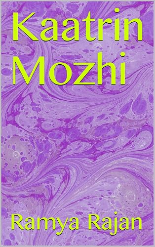 Kaatrin Mozhi (Ramya Rajan) (Tamil Edition)