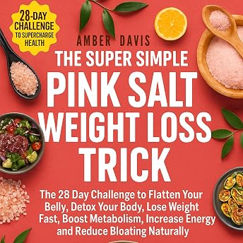 The Super Simple Pink Salt Weight Loss Trick Audiobook by Amber Davis episode artwork