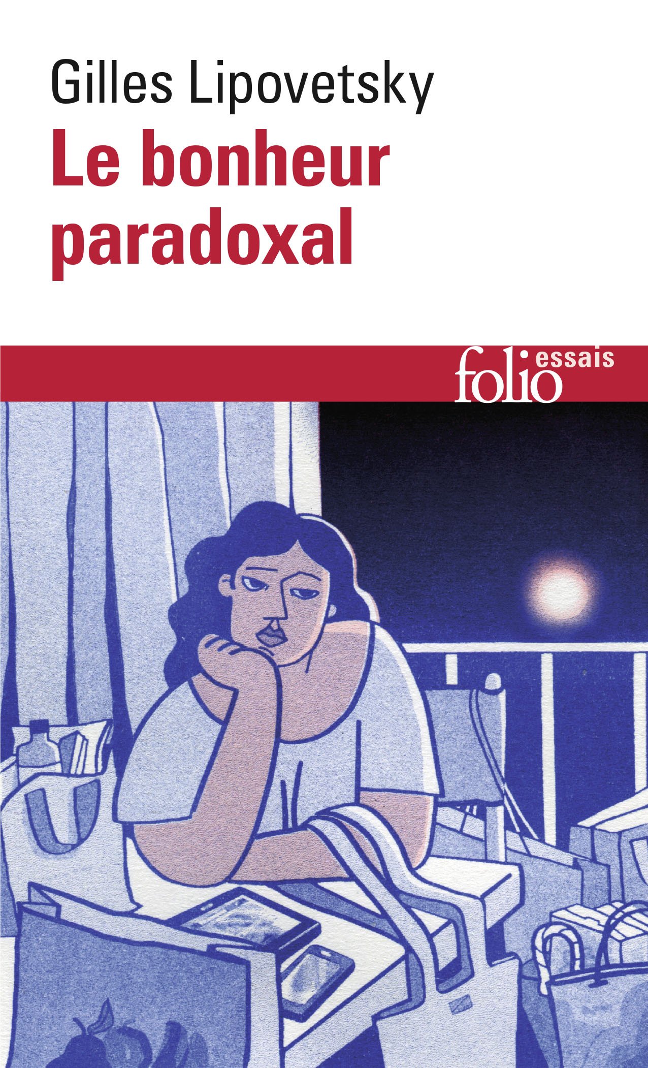 Le Bonheur Paradoxal: Essai sur la société d'hyperconsommation: A37988 (Folio Essais)