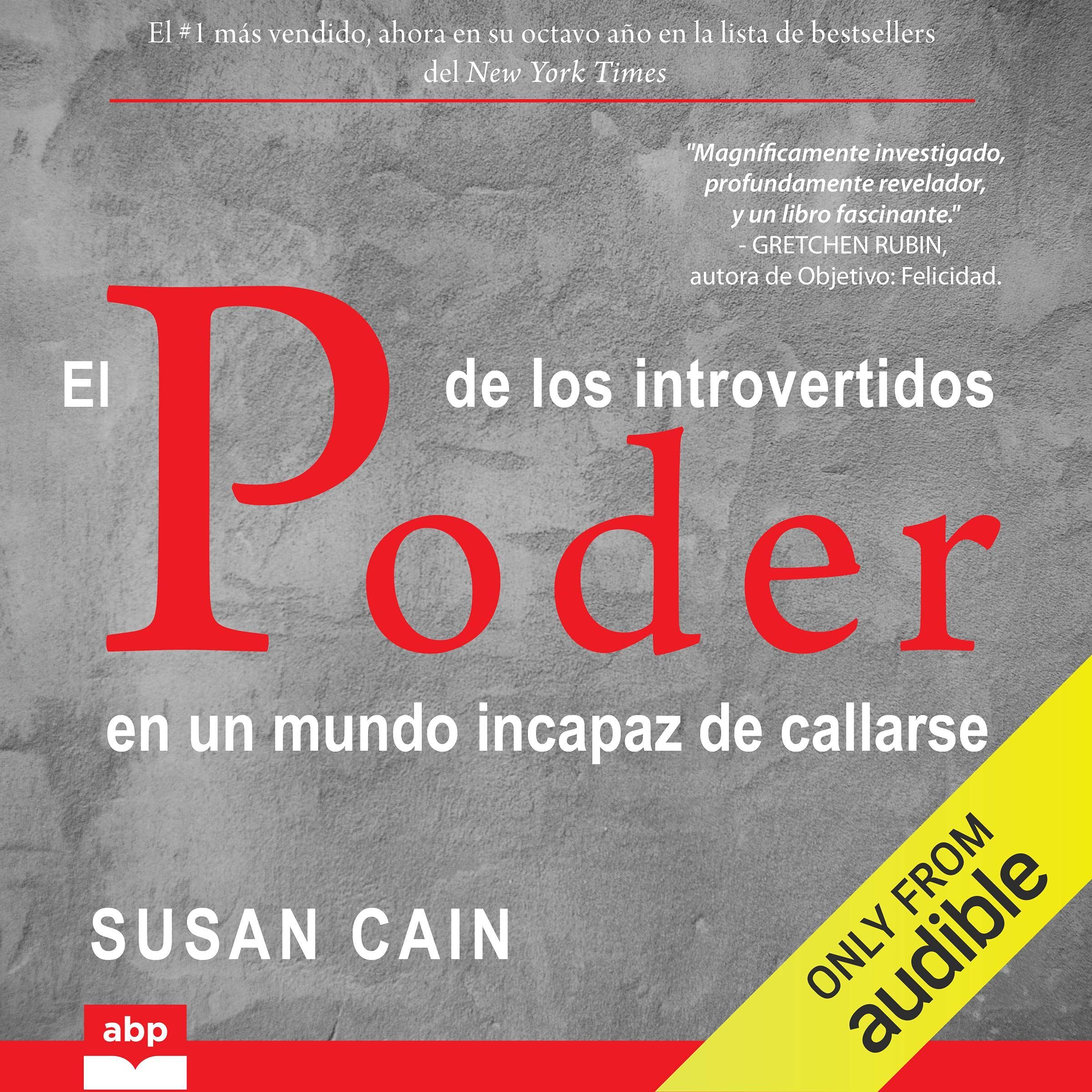 El poder de los introvertidos [Quiet: The Power of Introverts in a World That Can’t Stop Talking]