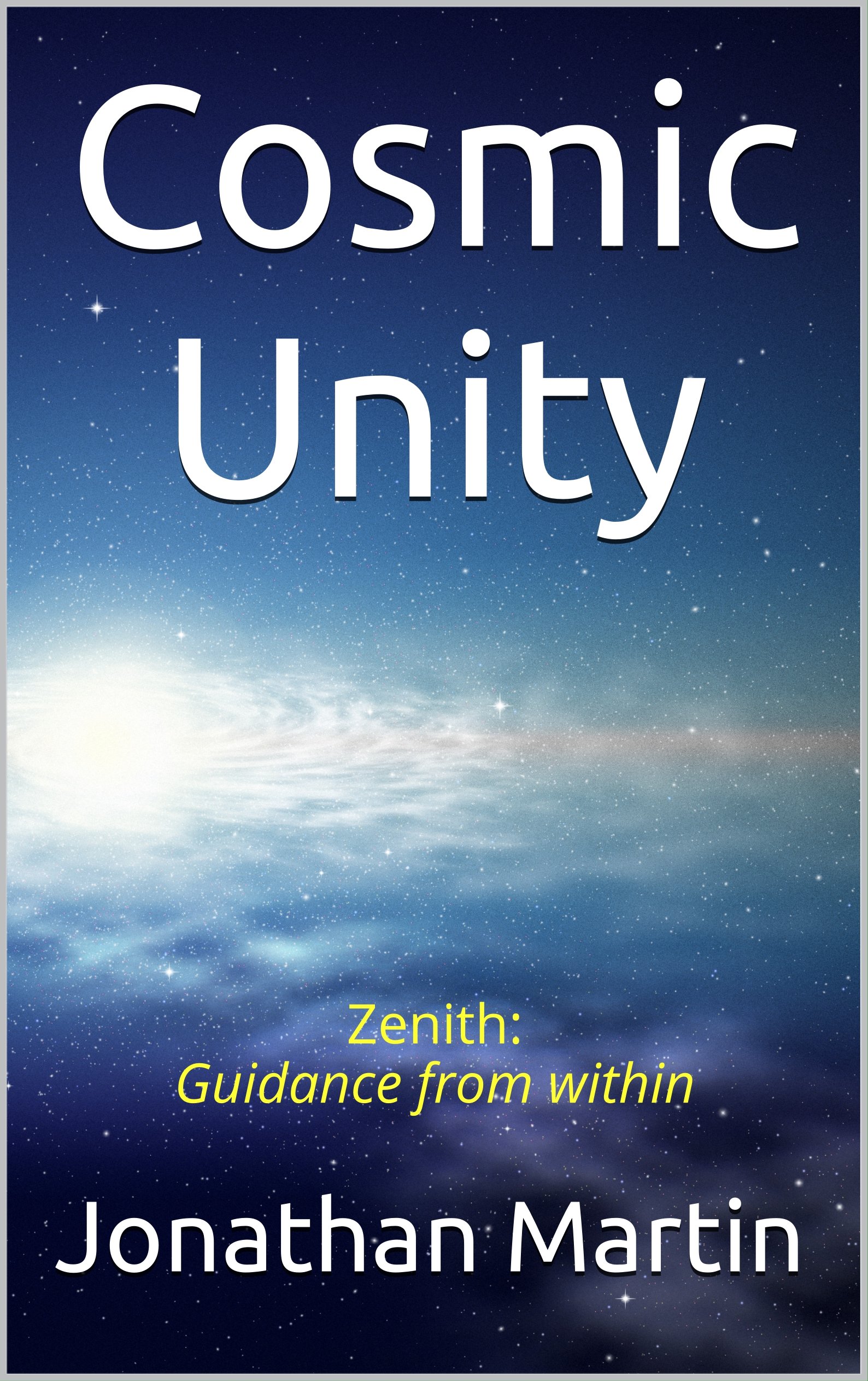Cosmic Unity (Zenith: Guidance from within Book 2)