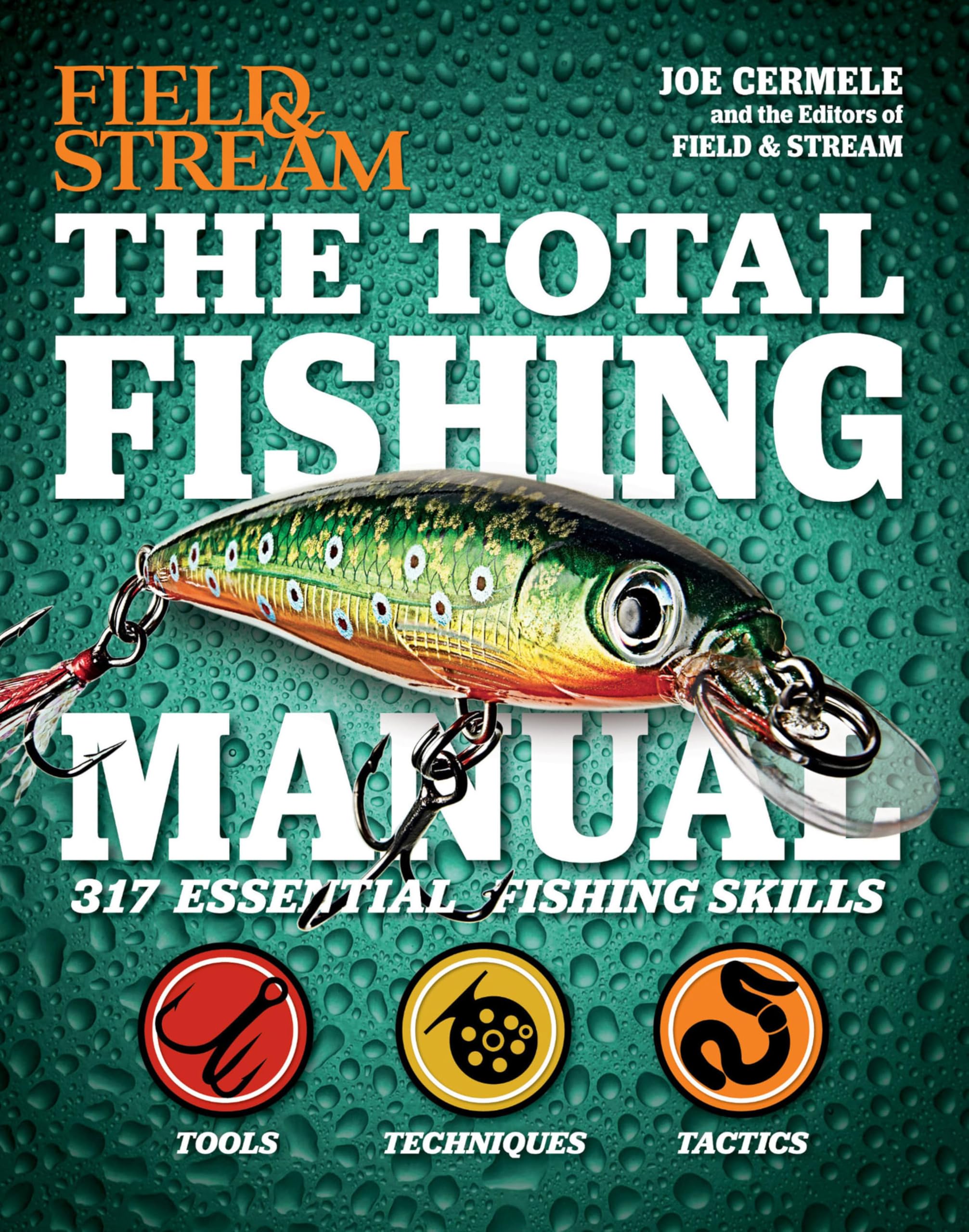 Field & Stream: The Total Fishing Manual: 317 Essential Fishing Skills (Field and Stream)