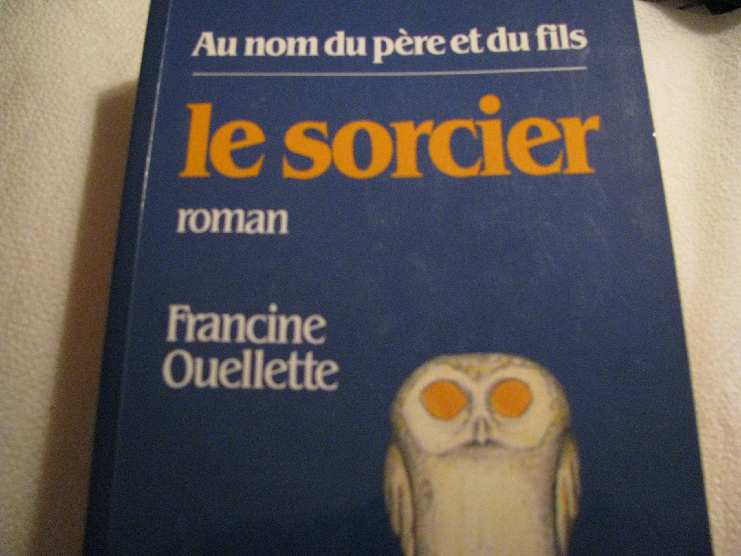 Le sorcier [Paperback] Ouellette, Francine