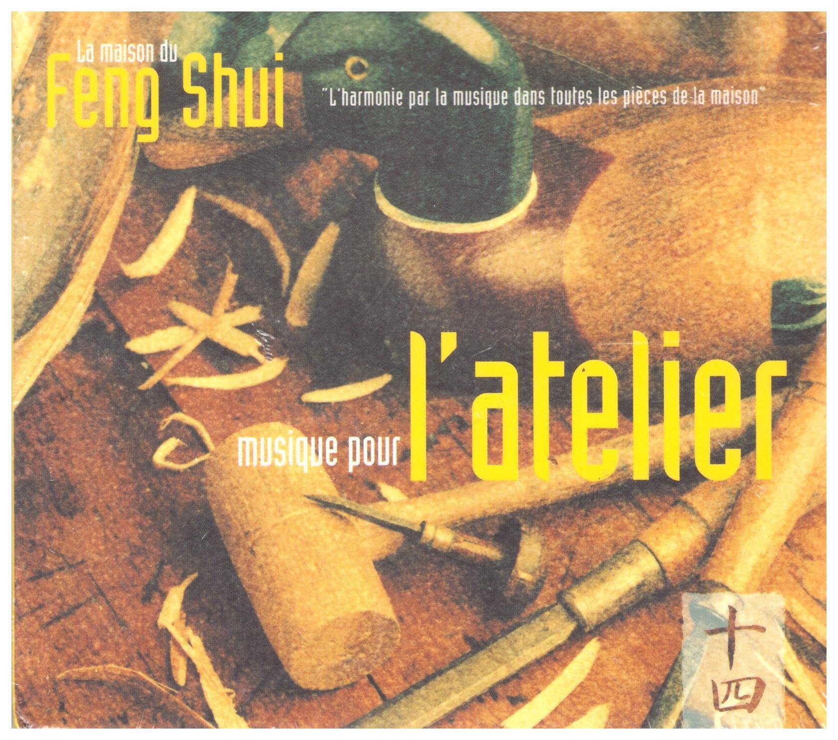 La Maison du Feng Shui: Musique Pour l'Atelier [Audio CD]