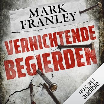 Vernichtende Begierden Hörbuch von Mark Franley episode artwork
