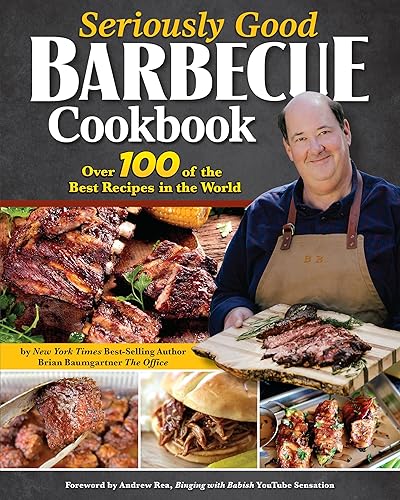 Seriously Good Barbecue Cookbook: Over 100 of the Best Recipes
