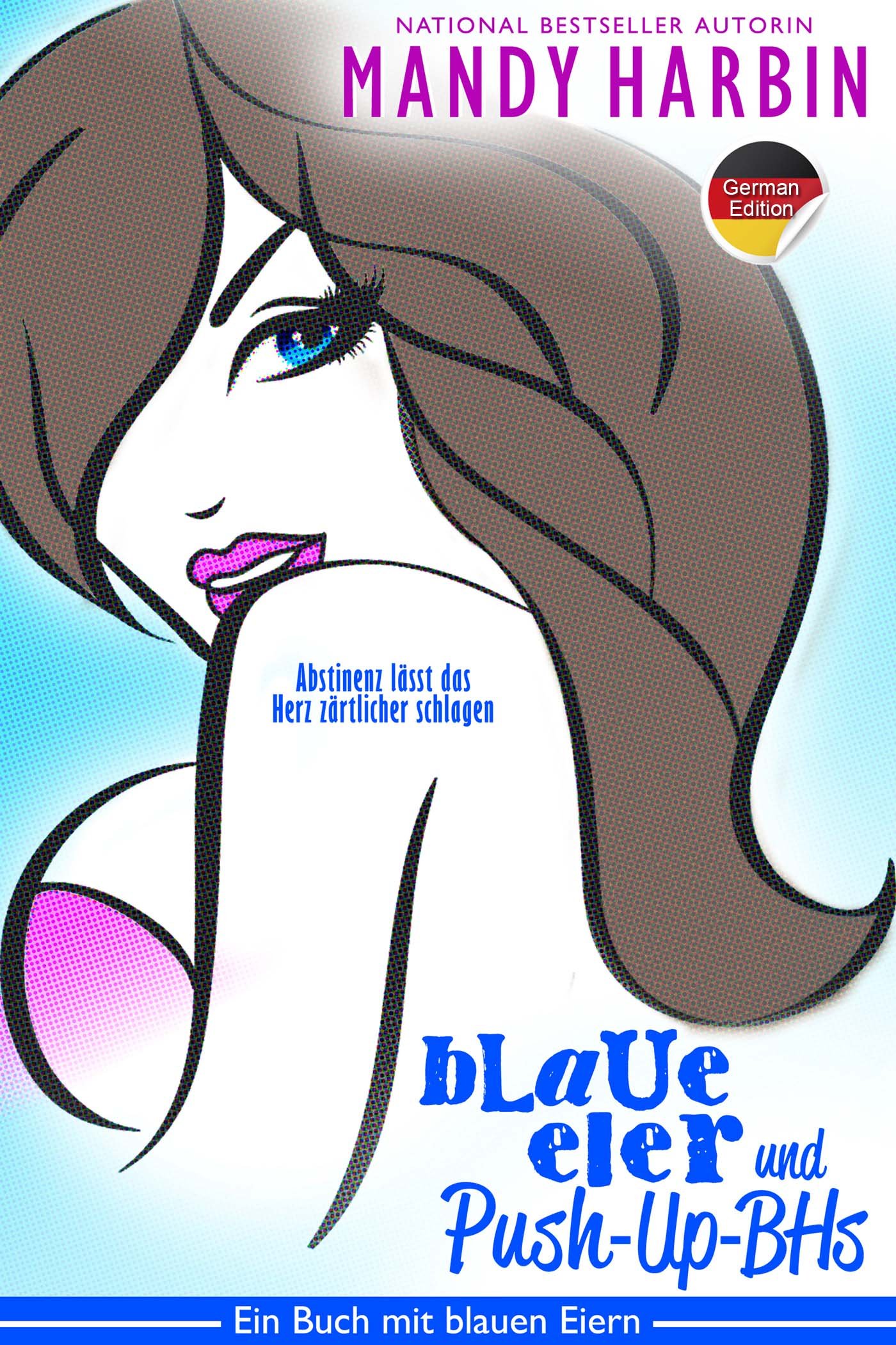 Blaue Eier und Push-up-BHs: Blue Balls and Push-Up Bras German Edition (Ein Buch mit blauen Eiern 1)