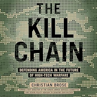 The Kill Chain: Defending America in the Future of High-Tech Warfare