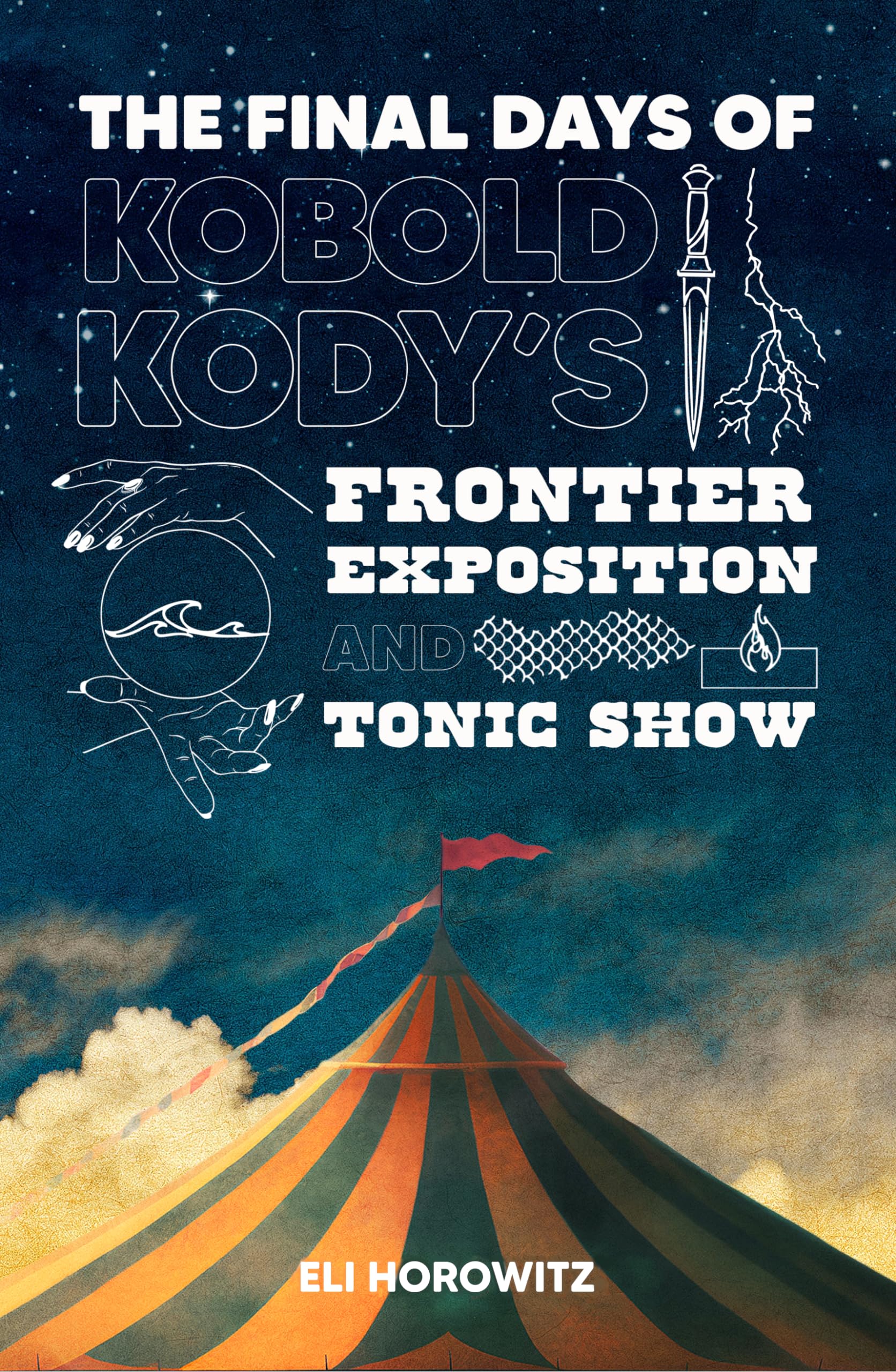 Cover of The Final Days of Kobold Kody's Frontier Exposition and Tonic Show