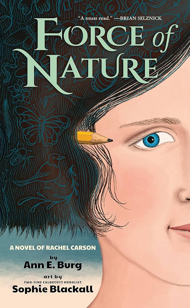 Force of Nature: A Novel of Rachel Carson: Burg, Ann E., Blackall