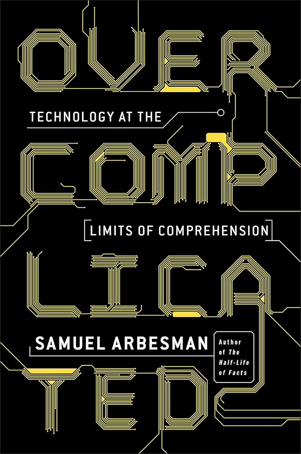 Amazon.com: Overcomplicated: Technology at the Limits of Comprehension ...