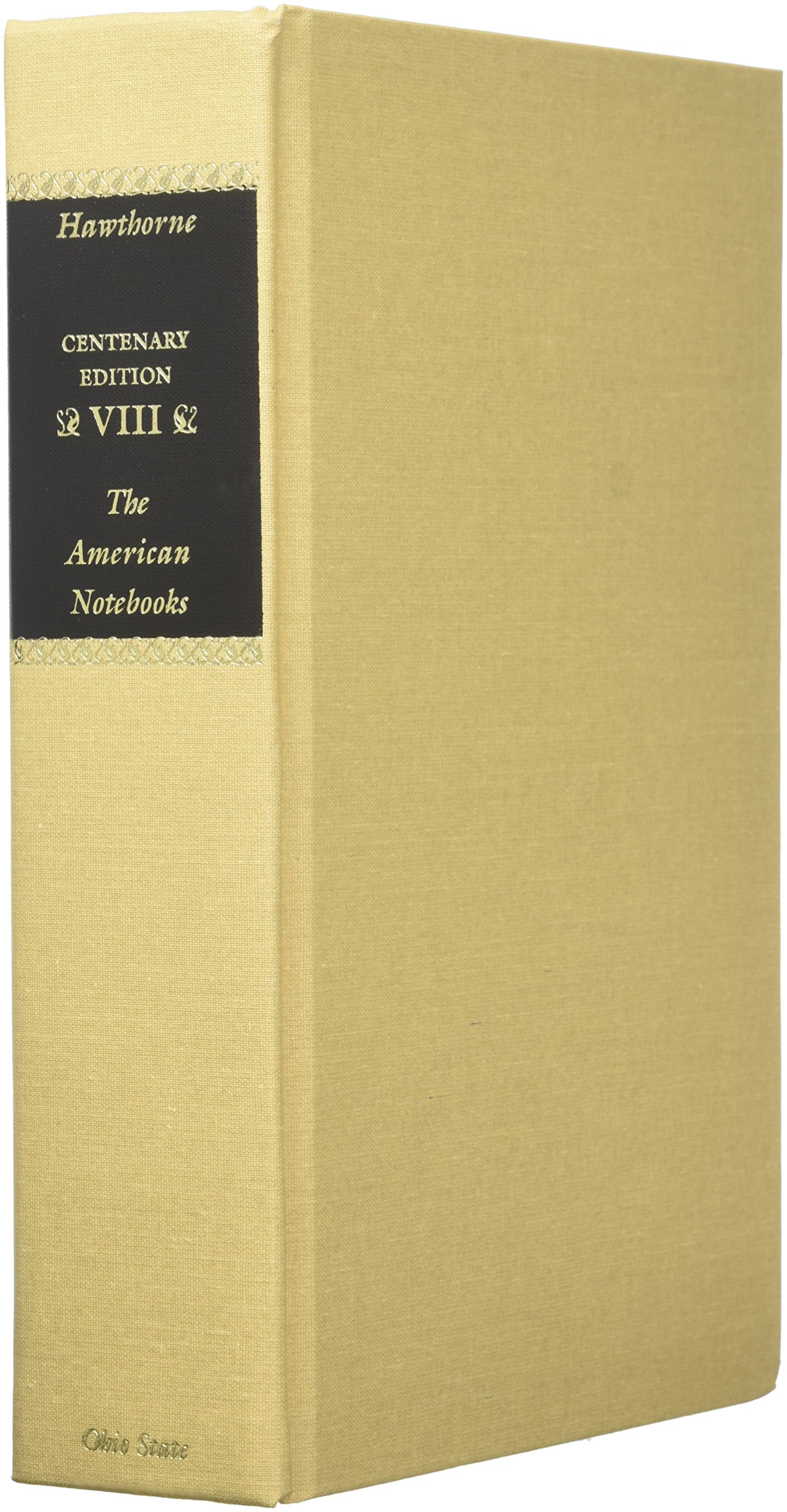 CENTENARY ED WORKS NATHANIEL HAWTHORNE: VOL. VIII, THE AMERICAN NOTEBOOKS (Volume 8) (Centenary Edition of the Works of Nathaniel Hawthorne)