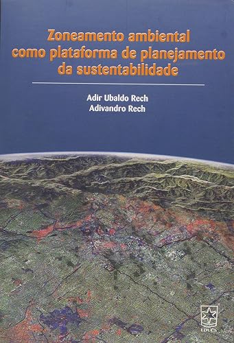 Zoneamento Ambiental Como Plataforma de Planejamento da Sustentabilidade