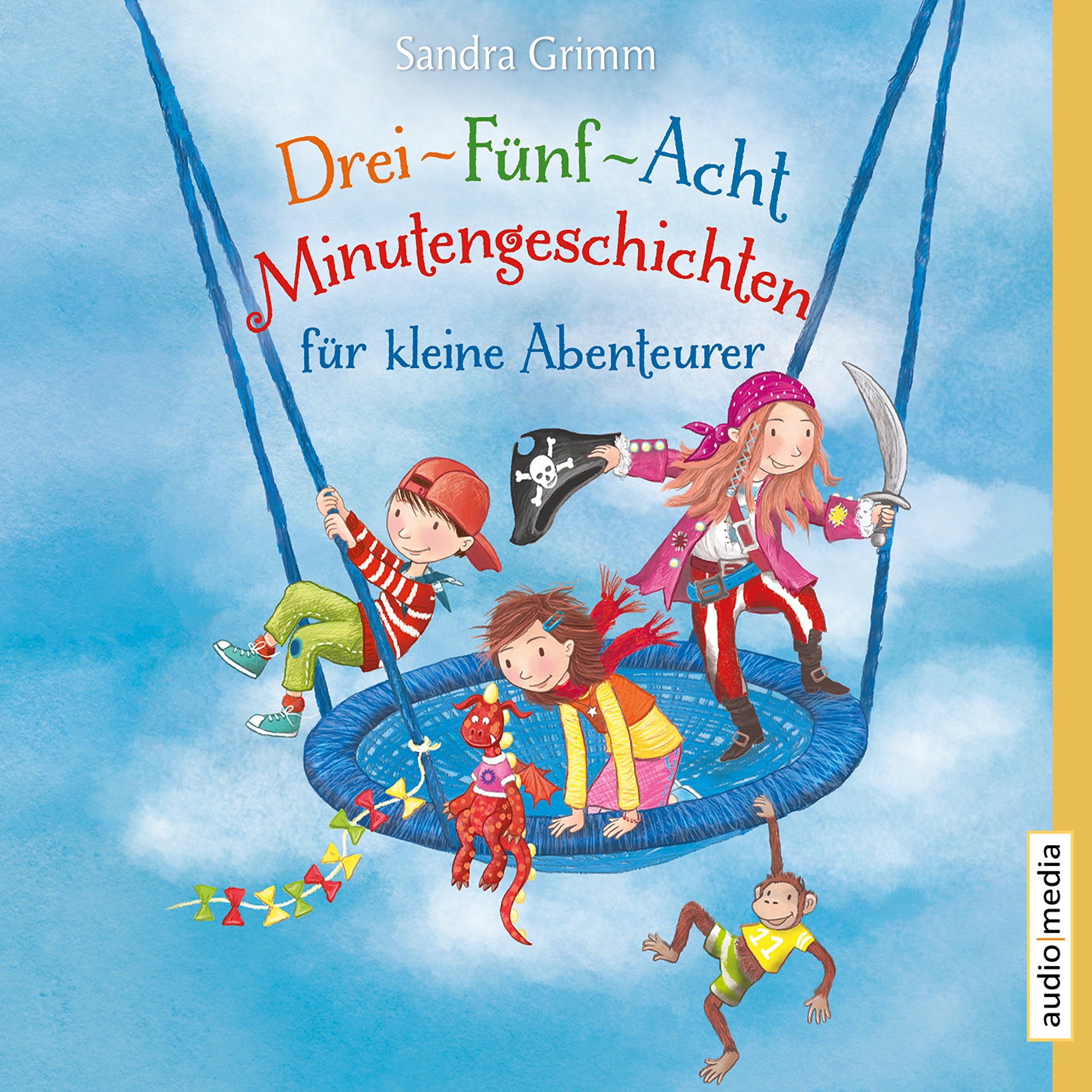 Drei-Fünf-Acht-Minutengeschichten für kleine Abenteurer: 3-5-8-Minutengeschichten
